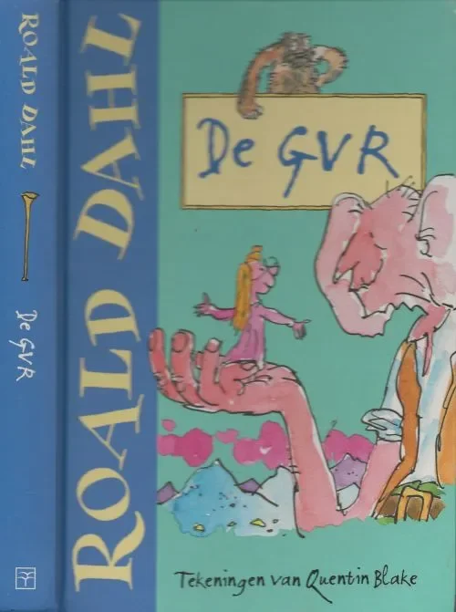 De GVR een fantastisch verhaal van de Meester verteller Dahl, Roald met tekeningen van Quentin Blake Vertaling Huberte Vriesendorp Uitverkoop