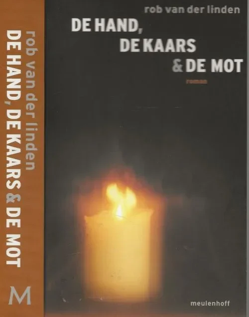 De Hand, de Kaars en de Mot Familie geschiedenis met valse ProfetenRob van der Linden Vormgeving omslag Anton Beeke Foto achterzijde omslag Bert Nienhuis Snelle Levering