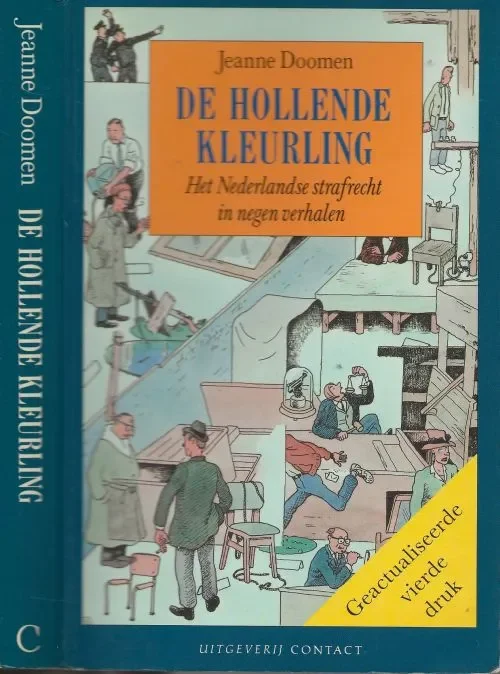 Snelle Levering De Hollende Kleurling .. Het Nederlandse strafrecht in negen verhalenJeanne Doomen studeerde rechten in Amsterdam. Omslagfoto Ronald Hoeben Typografie Wim ten Brinke BNO