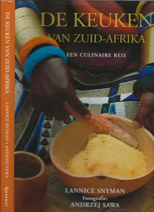 Flitsaanbieding De Keuken van Zuid-Afrika – Een Culinaire Reis Lannice Snijman Schrijver en Stilist & Fotografie Andrezej Sawa Ontwerp Ninety Six Inc