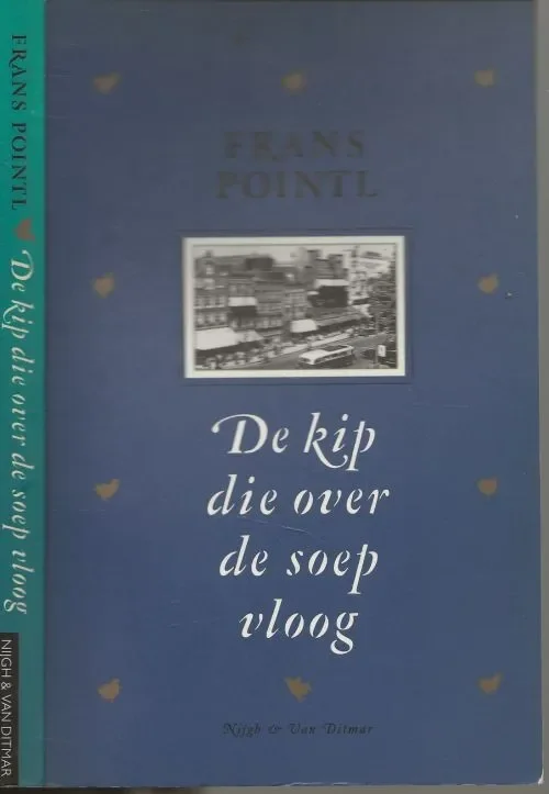 De Kip die over de Soep vloogPointl, Frans Omslag Dynamo te Amsterdam Ron van Roon Favoriet