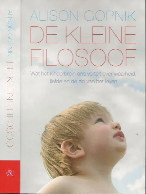 De kleine filosoof Wat het kinderbrein ons vertelt over waarheid, liefde en de zin van het leven Gopnik, Alison, Vertaalbureau Biotekst Rechtstreeks Van De Fabrikant