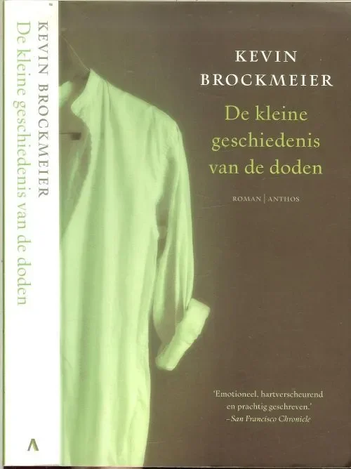 Express Levering De kleine geschiedenis van de doden Brockmeier, Kevin Vertaling Nicolette Hoekmeijer Omslagontwerp Roald Triebels te Amsterdam en foto auteur Benjamin Krain