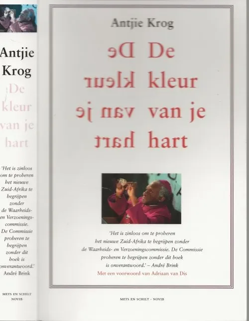 De kleur van je Hart Antjie Krog Vertaald uit het Engels door Robert Dorsman en Ed van Eeden Laatste Kans