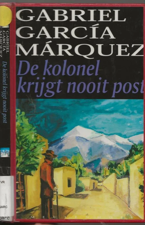 De kolonel krijgt nooit post Gabriel Garcia Marquez, .. Nederlandse vertaling uit het Spaans Barber van de Pol Foto achterflap Palomares Gecertificeerd