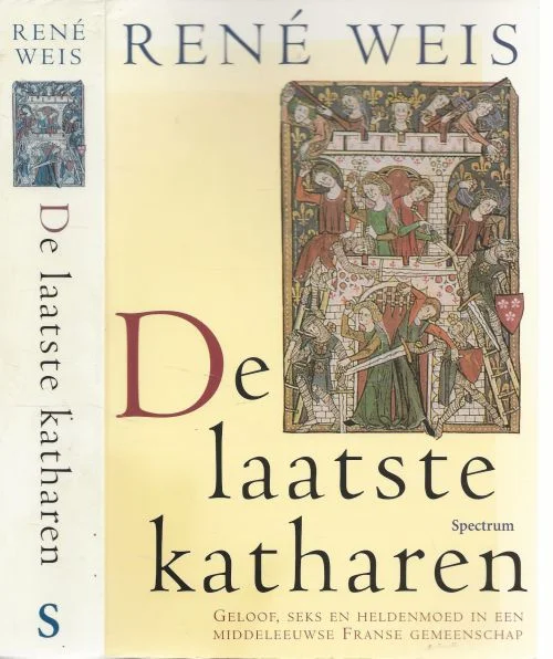Aanbieding De laatste Katharen / geloof, seks en heldenmoed in een middeleeuwse Franse gemeenschapRene Weis, Vertaling Margriet Agricola