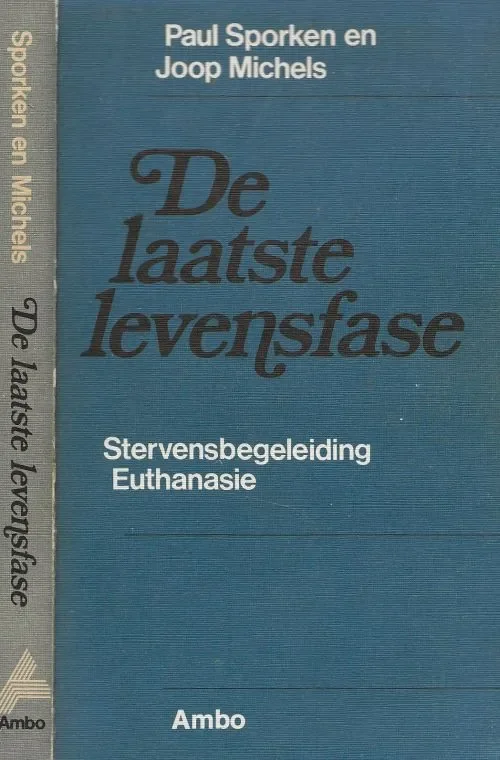 Weekendaanbieding De Laatste levensfase stervensbegeleiding – Euthanasie Michels Joop – Sporken Paul Ontwerp omslag Harry Drost