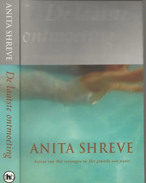 Korting De laatste OntmoetingShreve, Anita . Vertaling Marjet Schumacher Omslagontwerp Julie Bergen