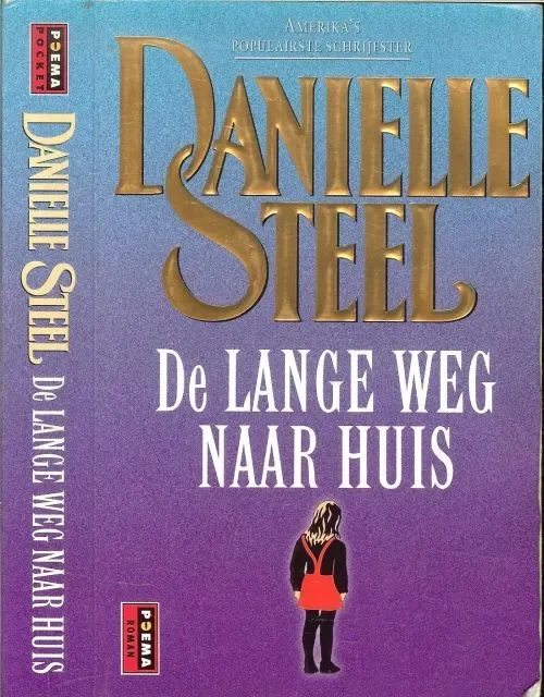 Betaalbaar De lange weg naar huis Steel, Danielle .. Vertaling Ineke van Bronswijk .. Omslagontwerp Pete Teboskins