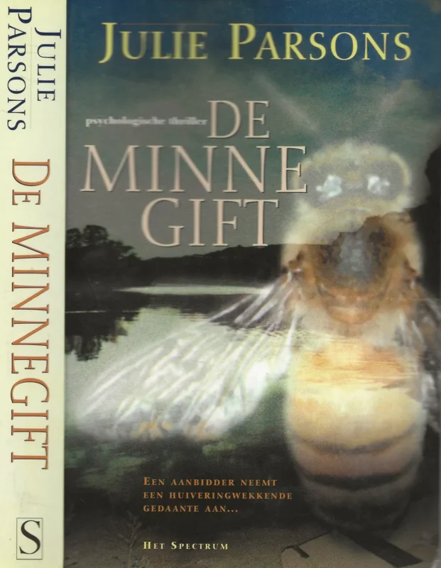 Op = Op De Minnegift Een aanbidder neemt een huiveringwekkende gedaante aan . Julie Parsons Vertaling Joke Meijer Omslagontwerp Marlies – Visser Studio M/V te Haarlem