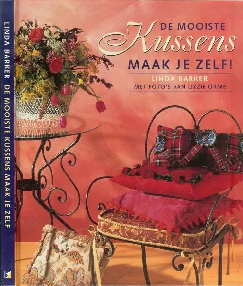 De mooiste kussens maak je zelfLinda Barker & Met fotos van Lizzie Orme . Bestseller