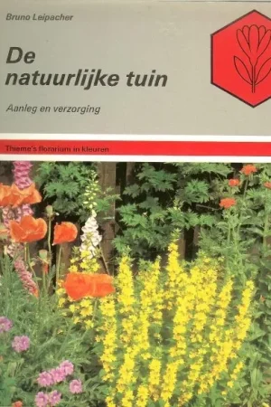 Tijdelijk Beschikbaar De natuurlijke tuin . Bruno Leipacher .. Voor Nederland vertaald en bewerkt door J. de Man