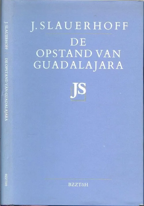 Favoriet De opstand van Guadalajara J. Slauerhoff .. Verantwoording door K. Lekkerkerker. Omslag Rudo Hartman
