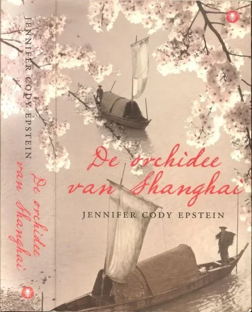 De orchidee van Shanghai (The Painter from Shanghai) Epstein, Jennifer Cody Vertaling Titia Ram Foto auteur Michael Epstein Bestseller