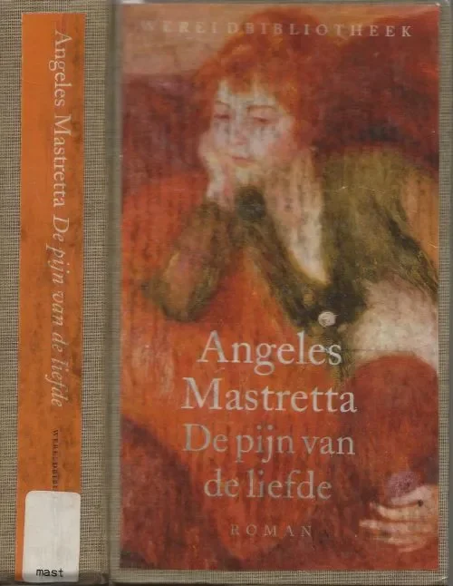 De Pijn van de Liefde Mastretta, Angeles . Vertaald uit het Spaans door Elly de Vries-Boveel Direct Verzonden