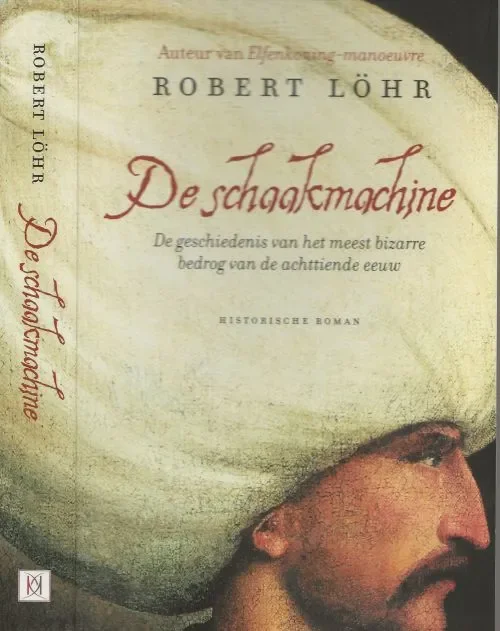 Korting De Schaakmachine De geschiedenis van het meest bizarre bedrog van de achttiende eeuw Lohr, Robert . Vertaling Henriette van Weerdt-Schellekens