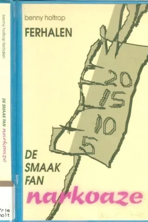 De smaak fan Narkoaze Holtrop, Benny . oak de Omslach is van Benny Holtrop, Aldhoarne Actieprijs
