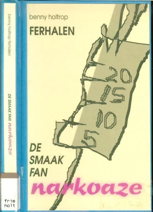 De smaak fan Narkoaze Holtrop, Benny . oak de Omslach is van Benny Holtrop, Aldhoarne Actieprijs