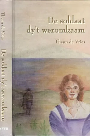 De soldaat dy’t werom kaamTheun. de Vries 1e Druk Fabrieksprijs