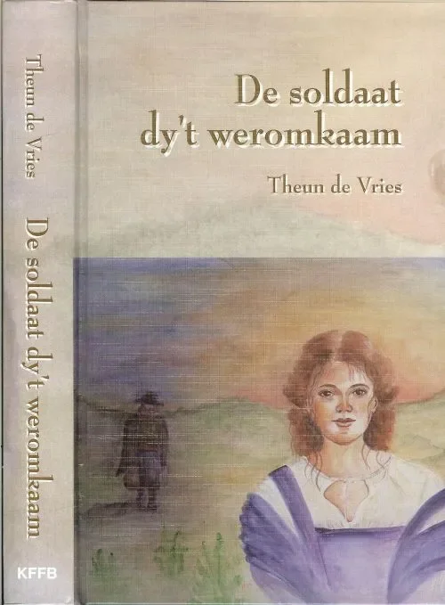 De soldaat dy’t werom kaamTheun. de Vries 1e Druk Fabrieksprijs