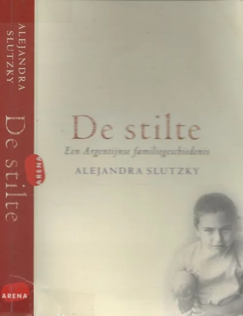 Gereduceerde Prijs De Stilte een Argentijnse Familiegeschiedenis Alejandra Slutzky Omslagontwerp Studio Jan de Boer BNO