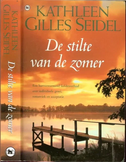 De stilte van de Zomer Seidel Kathleen Gilles Vertaling Yvonne Klossterman en Omslagontwerp Julie Bergen Omslagdia Fotostock B.v. Betaalbaar