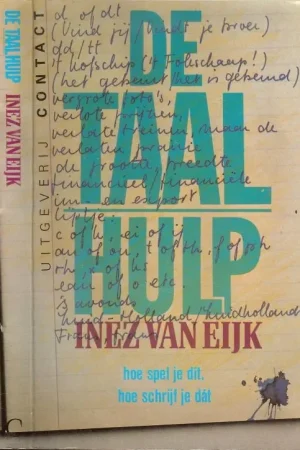 Alleen Vandaag De Taalhulp .. Hoe spel je dit, hoe schrijf je dat Inez van Eijk