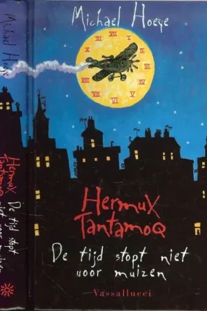 Voordeelprijs De tijd stopt niet voor Muizen .. een Hermux Tantamoq-avontuur : geen grote griezeligheidsgraad