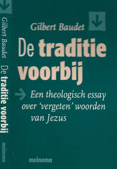De Traditie voorbij. een theologisch essay over “vergeten” woorden van Jezus Aanbieding