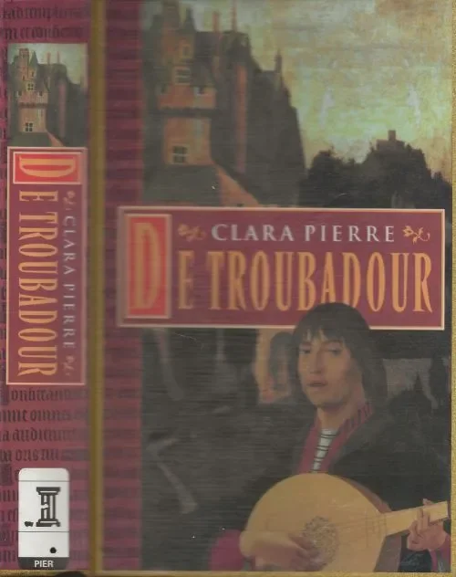 Actieprijs De Troubadour Pierre Clara Vertaald uit het engels Erica Feberweel
