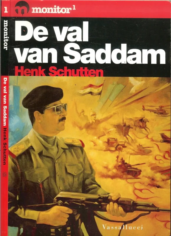 Fabrieksprijs De val van Saddam Henk Schutten, .. Foto voorzijde J. Pavlovsky Omslagontwerp Rene Abbuhl
