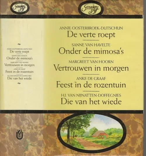 De Verte roept en Onder de Mimosa’s met Vertrouwen in morgen & Feest in de rozentuin + Die van het Wiede uit de Goudenvijf Serie Korting
