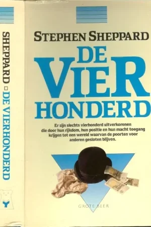 Voordeelprijs De VierhonderdStephen Sheppard .. Vertaling Gerard Grasman .. Omslagontwerp Karel van Laar