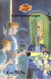 De Vijf 5 in een kampeerwagen Blyton, Enid . Vertaling J.H. Gever illustraties Julius Ros Omslagontwerp en Zetwerk Marius Brouwer te Haarlem Express Levering