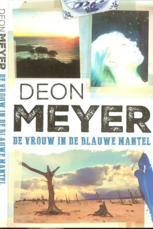 De vrouw in de blauwe mantel Meyer, Deon Vertaald uit het Afrikaans door Martine Vosmaer en Karina van Santen Beperkt Aanbod