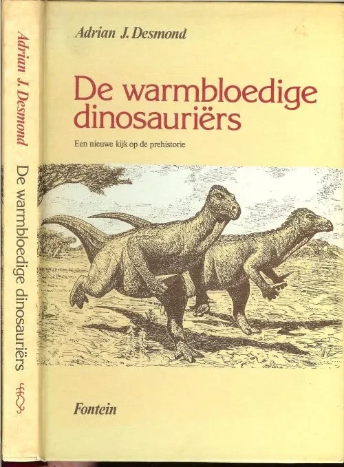 Nieuw De Warmbloedige dinosauriers .. Een nieuwe kijk op de Prehistorie