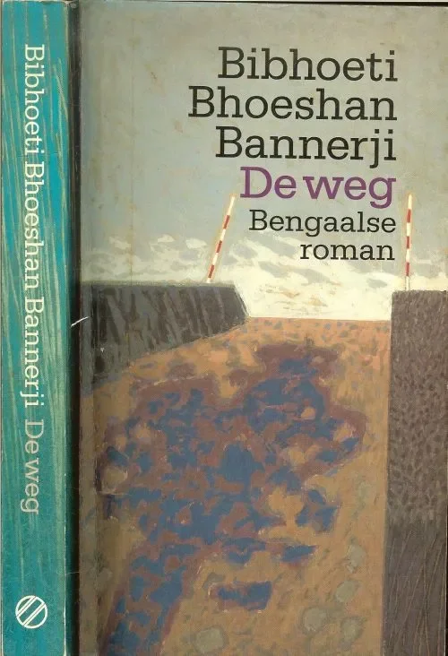 De Weg Bengaalse roman Bannerji Bibhoeti Bhoeshan Uit het Bengali vertaald door Reinder Boverhuis Omslag Peter van Hugten. Actieprijs