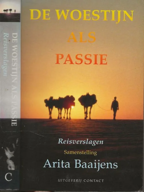De woestijn als passie Reisverslagen Arita Baaijens Samenstelling met Omslag van Carlo Bergmann Nu Kopen