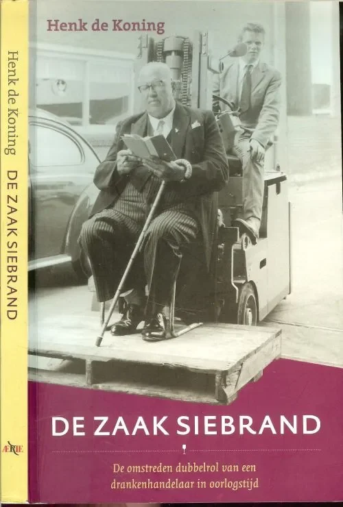 De zaak Siebrand .. De omstreden dubbelrol van een drankenhandelaar in oorlogstijd Meest Verkocht