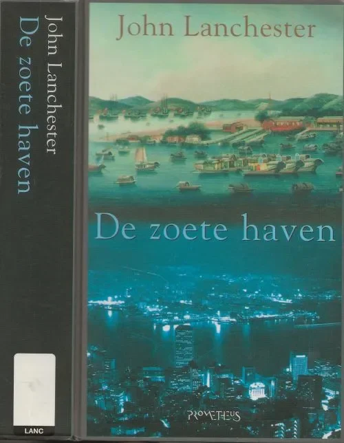 De Zoete HavenLanchester, John Vertaling Tineke Davids en Prometheus . Omslag ontwerp Marieke Oele Voordeelprijs