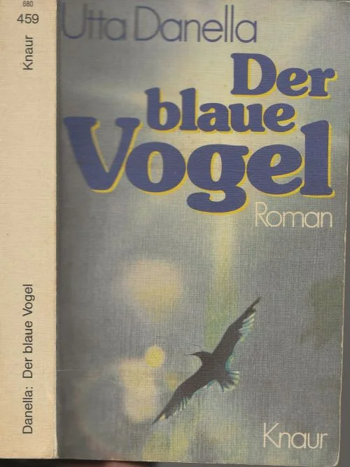 Der Blaue Vogel Utta Danella, Druck und Bindung Ebner Ulm mit Umslaggestaltung Atelier Blaumeiser Korting