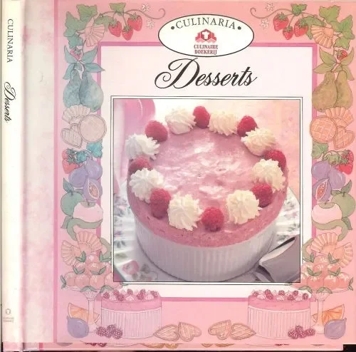Hoge Kwaliteit Desserts .. Inspirerende ideeen voor de kroon op uw maaltijd