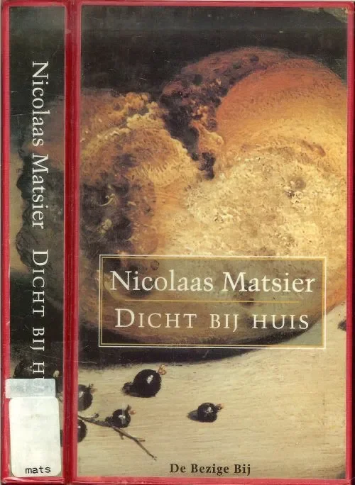 Dicht bij Huis Matsier, Nicolaas. Pseudoniem van Tjit Reinsma Omslag Studio Paul Koeleman Omslag illustraties Pieter Claesz Koop Online