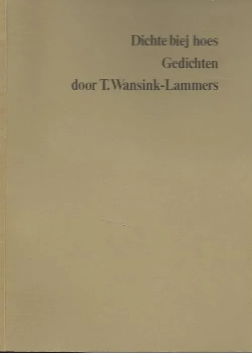 Nu Kopen Dichte Biej Hoes Gedichten T. Wansink – Lamers met inleiding van Margot Vos