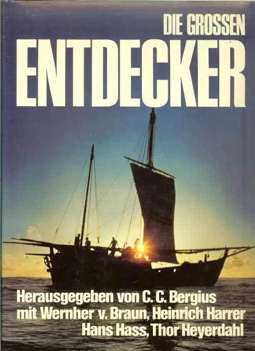 Die großen Entdecker Bergius C.C. Herausgegeben mit Werher von Braun und Heinrich Harrer & Hans Hass mit Thor Heyerdahl. Beste Prijs
