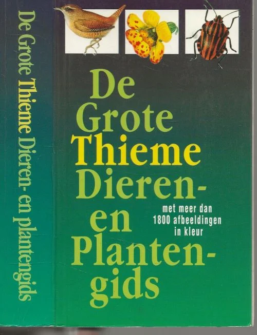 Dieren- en Plantengids de grote Thieme dieren- en plantengids Dietmar Aichele en W.J. Kabos Tekst en Biotoopbeschrijvingen door Dr.B.P. Kremer Gecertificeerd
