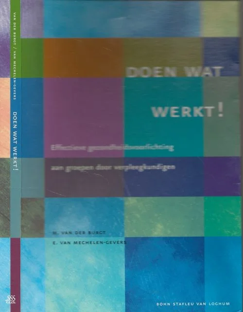 Doen wat werkt! – Effectieve gezondheidsvoorlichting aan groepen door verpleegkundigen Burgt, M. van der, Mechelen-Gevers, E. van Bestseller