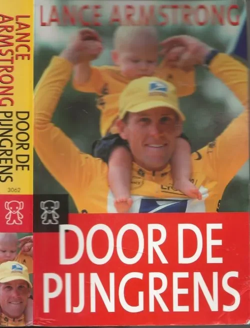 Fabrieksprijs Door de Pijngrens Armstrong, Lance .. Vertaling : Ed van Eeden en EdwinKrijgsman .. Omslagontwerp Karel van Laar