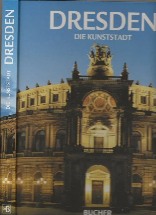 Dresden. Die Kunststadt Kurt Biedenkopf und Gerard Glaser mit Gunter Jachel & Harald Marx Text Fabrieksprijs