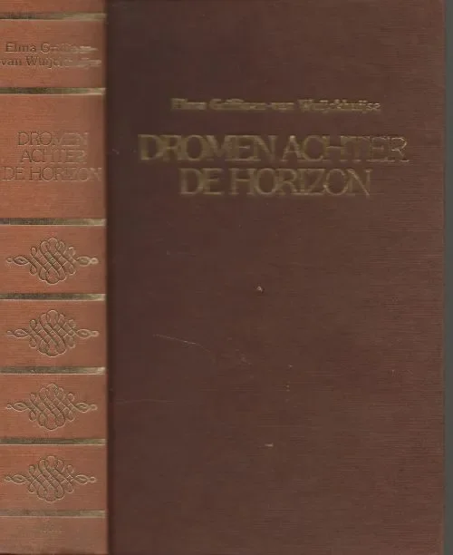 Dromen achter de Horizon Trilogie Griffioen Wuyckhuyse Omslagontwerp Reint de Jonge belettering Pieter van den Busken Alleen Vandaag